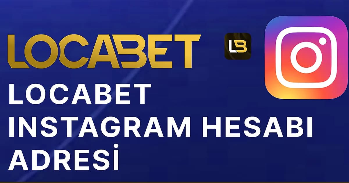 Locabet Instagram Hesabı 2026 – Resmi Sayfa ve Kampanyalar - locabet rehber görseli