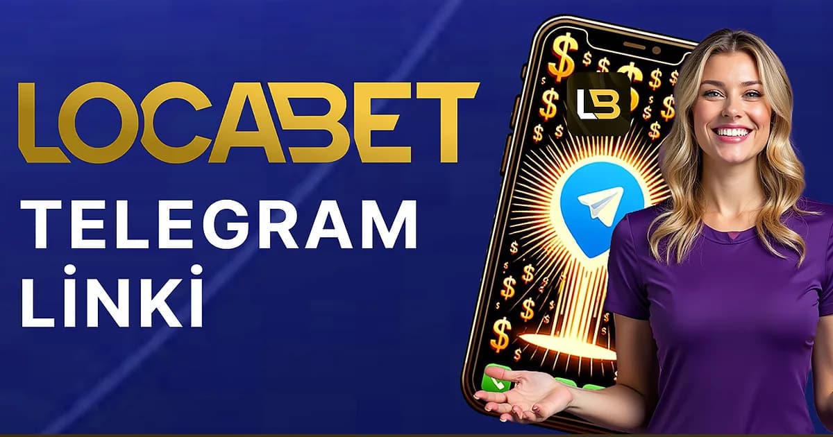 Locabet Telegram Linki 2026 – Resmi Kanal ve Güncel Erişim - locabet rehber görseli