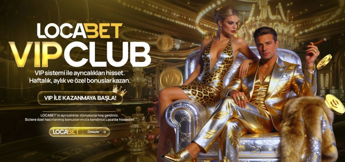 Locabet VIP Club — Özel ayrıcalıklar ve yüksek limitlerle premium deneyim!