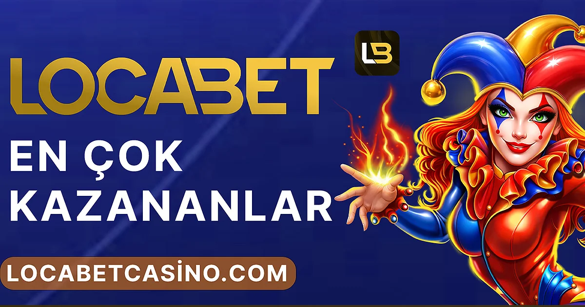 locabet En Çok Kazananlar