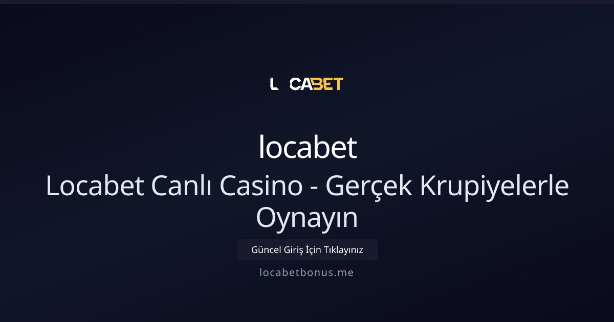 locabet Locabet Canlı Casino - Gerçek Krupiyelerle Oynayın