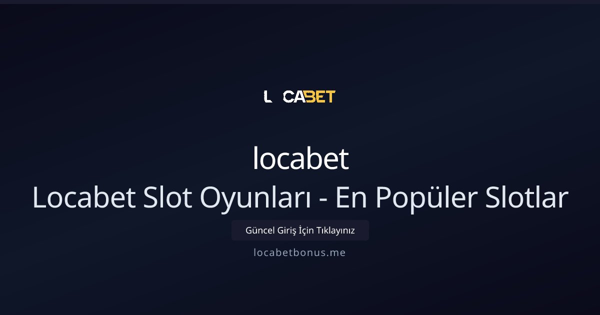 locabet Locabet Slot Oyunları - En Popüler Slotlar